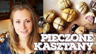 NAJLEPSZE PIECZONE KASZTANY | Savory or Sweet?