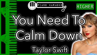 You Need To Calm Down (HIGHER +3) - Taylor Swift - Piano Karaoke Instrumental