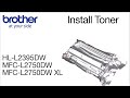 Install drum and toner – Brother HLL2395DW MFCL2750DW or MFCL2750DW XL