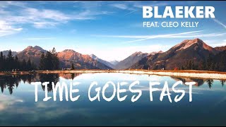 Time Goes Fast - BLAEKER feat. Cleo Kelley | Lyrics / Lyric Video