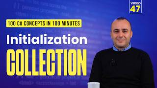 47. C# Collection Initialization | Lists, Dictionaries, & Modern Syntax