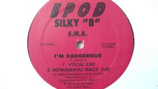 Silky B - I'm Dangerous (1990)