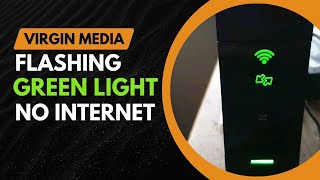 virgin media flashing green light no internet