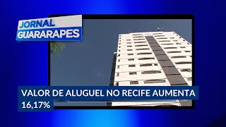 Valor de aluguel no Recife sobe para 16,17%