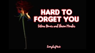 (Lyrics) Hard To Forget You - Selena Gomez, Shawn Mendes