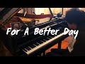 For A Better Day（Piano）/ Avicii