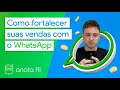 Como vender no Whatsapp pode fortalecer suas vendas | Anota AI