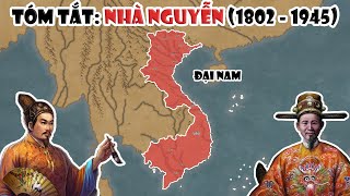 Tóm tắt: Nhà Nguyễn - Triều đại phong kiến cuối cùng trong lịch sử Việt Nam | Tóm tắt lịch sử