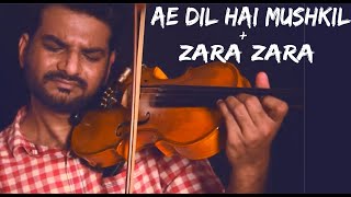 Ae Dil Hai Mushkil+Zara Zara Mashup | Violin Unplugged Cover |