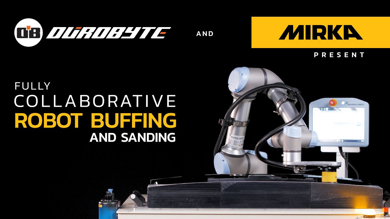Mirka X Durobyte Fully Collaborative Robot Buffing And Sanding Youtube