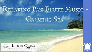 Relaxing Pan Flute Music - Calming Sea