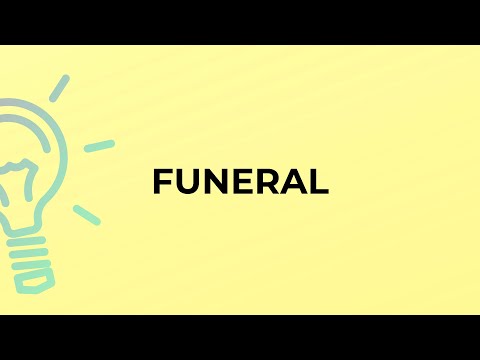 What is the meaning of the word funeral?