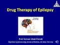 Drug Therapy of Epilepsy (Full Lecture); Prof. Sawsan Aboul-Fotouh