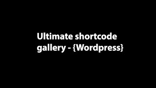 Shortcode Gallery {Wordpress tutorial}