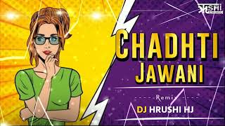 Chadhti Jawani Dj HRUSHI HJ | Dj mix 2024 trending