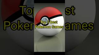 Top 5 Best Pokemon games #shorts #viral #pokemon