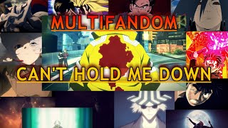 Multifandom Edit | | Can’t Hold Me Down