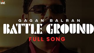 Battle Ground (Official Audio) Gagan Balran | Count Me Out | Punjabi Song 2023 | Leaf Records