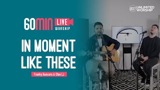 In Moment like these - 60min Worship Session | Franky Kuncoro & Efan LJ | Live at Unlimited Worship