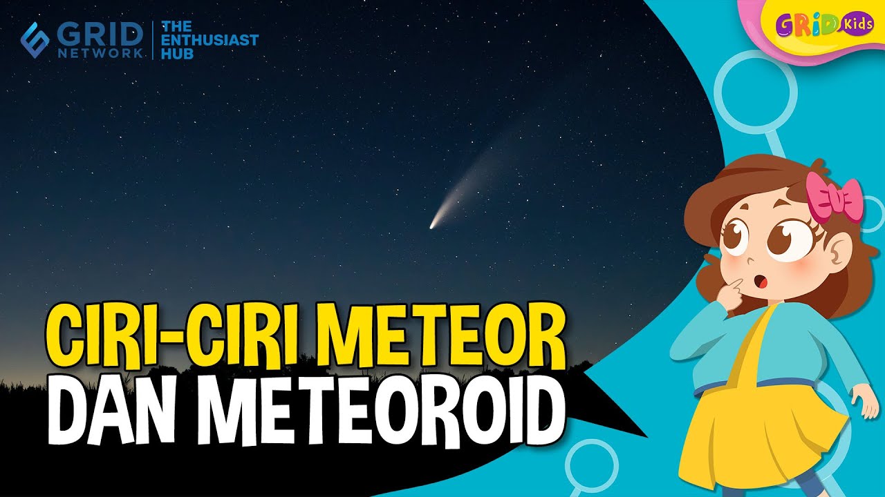 Mengenal Ciri-Ciri Meteor Dan Meteoroid, Serta Proses Pembentukannya ...