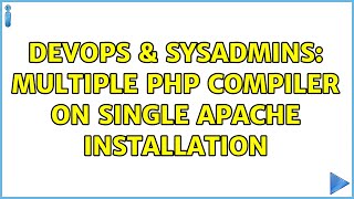 DevOps & SysAdmins: multiple php compiler on single apache installation