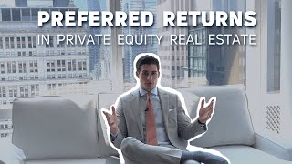 Preferred Return Types in Private Equity Real Estate