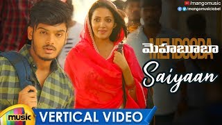 Saiyaan Vertical Video Song | Mehbooba Telugu Movie Songs | Puri Jagannadh | Akash Puri |Mango Music