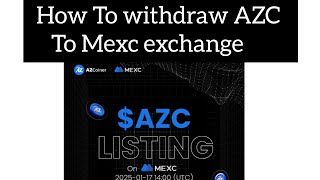 How To Withdraw AZ COINER AZC coins To MEXC Exchange || Listing on January 17