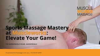 Unlock Peak Performance with Muscleworks Massage - Sports & Remedial Massage Therapy