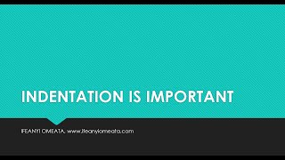 PYTHON MADE SIMPLE: 05-INDENTATION IS IMPORTANT