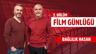 Film Günlüğü | Bağlılık Hasan - Suat Köçer \u0026 Tarık Tufan