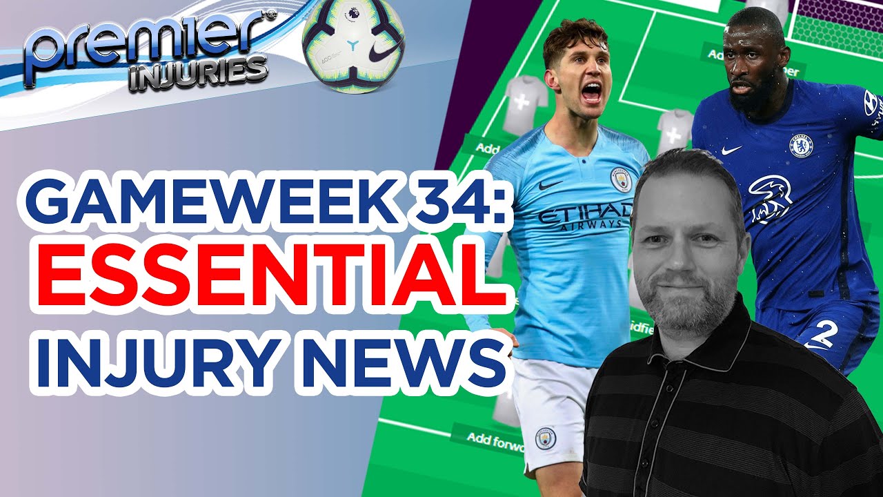 FPL Injuries | Gameweek 34 Injury Round-Up (Antonio Rudiger Injury ...