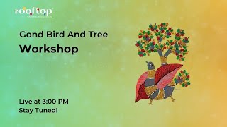 Gond Bird and Tree Workshop - Co-create with Rooftop