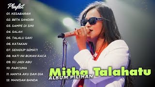 Playlist Terbaik Mitha Talahatu - ALBUM PILIHAN MITHA TALAHATU  (Audio Full Album)