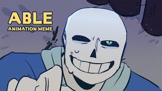 ABLE // Animation Meme (Undertale)