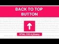 Back To Top Button |  With Source Code | HTML, CSS & jQuery