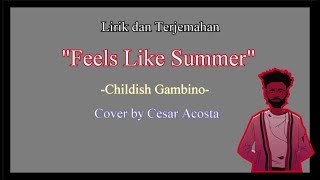 Lirik dan Terjemahan Childish Gambino - Feels Like Summer (Cover)