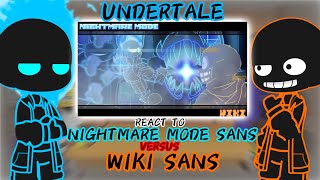 UNDERTALE REACT TO NIGHTMARE MODE SANS VS WIKI SANS (REQUEST?)