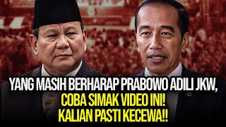 🔴LIVE! YANG MASIH BERHARAP PRABOWO ADILI JKW, COBA SIMAK VIDEO INI! KALIAN PASTI KECEWA!!