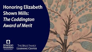 Honoring Elizabeth Shown Mills: The Coddington Award of Merit