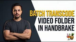 How To Transcode A Folder Of Videos In HandBrake (Easy Batch Guide)