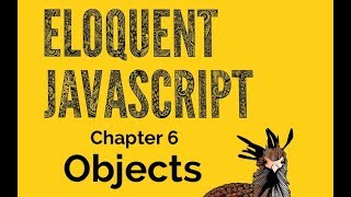 Eloquent JavaScript 6 Objects