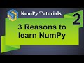 Machine Learning Tutorial Python NumPy : 2. 3 Reasons to Learn NumPy
