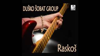 Dusko Sobat group - Jutro - (Audio 2017) HD