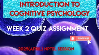 Introduction to Cognitive Psychology Week 2 Quiz Answer Solution | NPTEL 2025(April) | SWAYAM