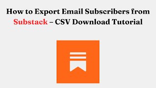 How to Export Email Subscribers from Substack – CSV Download Tutorial