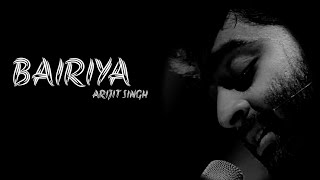 Arijit Singh: Bairiya Lyrics (Slowed + Reverb) | Amitabh B | Gurfateh | Angira | Navjit B | SK Music
