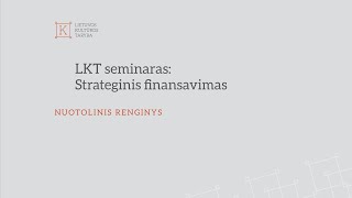 LKT seminaras: 2022 m. strateginis finansavimas