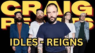 IDLES - REIGNS - CRAIG REACTS