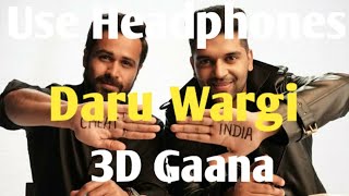 Daru Wargi - Guru Randhawa [ 3D Gaana ]